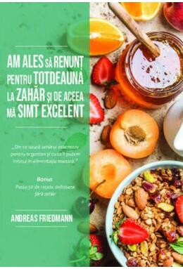Copertă produs Am ales să renunț pentru totdeauna la zahăr și de aceea mă simt excelent