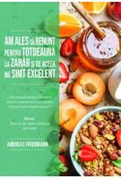 Imagine produs Am ales să renunț pentru totdeauna la zahăr și de aceea mă simt excelent