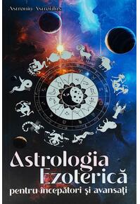 Copertă produs Astrologia Ezoterică pentru începători și avansați