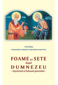 Copertă produs Foame şi sete după Dumnezeu - &icirc;nţelesul şi folosul postului