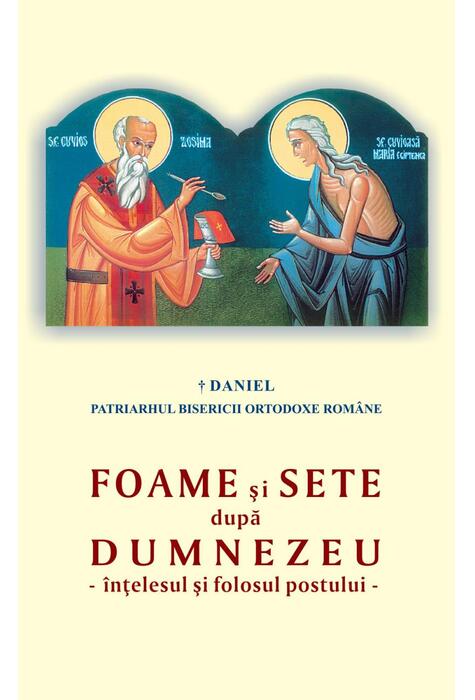 Copertă produs Foame şi sete după Dumnezeu - &icirc;nţelesul şi folosul postului