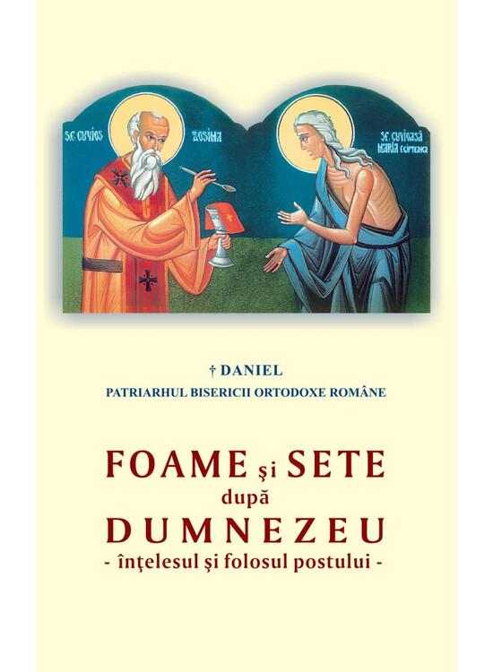 Copertă produs Foame şi sete după Dumnezeu - &icirc;nţelesul şi folosul postului - gallery big 1