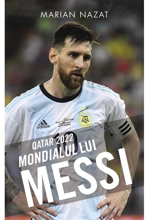 Copertă produs Qatar 2022. Mondialul lui Messi