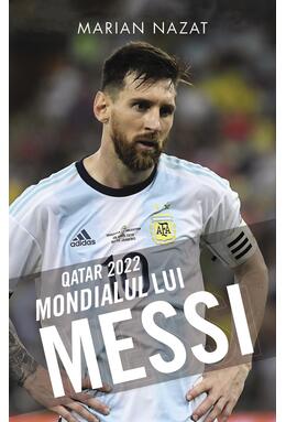 Copertă produs Qatar 2022. Mondialul lui Messi