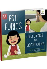 Copertă produs Ești furios. Faci o criză sau discuți calm?