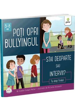 Copertă produs Poți opri bullyingul. Stai deoparte sau intervii?