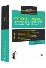 Copertă produs Codul penal. Jurisprudență obligatorie. Jurisprudență relevantă