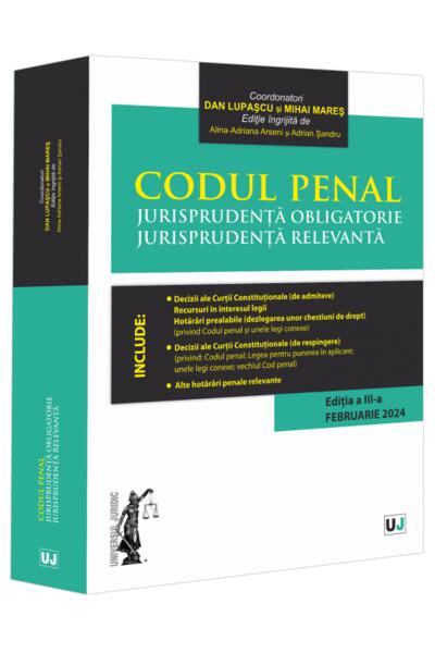 Codul penal. Jurisprudență obligatorie. Jurisprudență relevantă