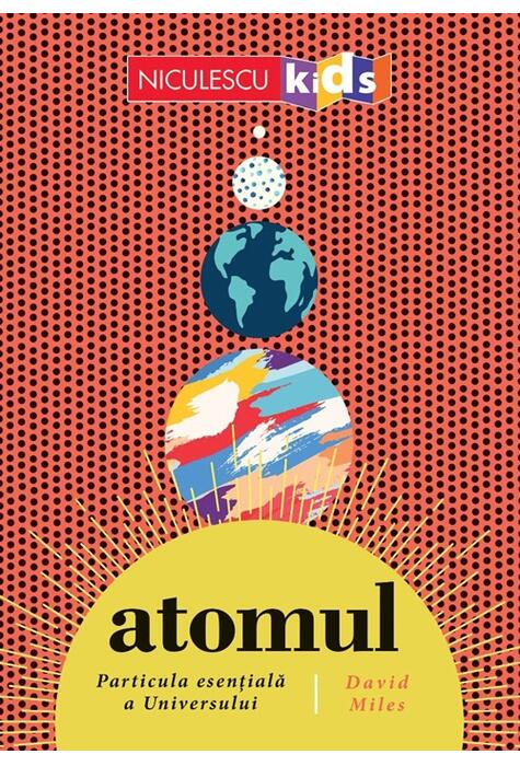 Copertă produs ATOMUL. Particula esențială a Universului