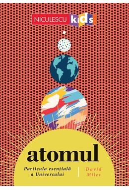 Copertă produs ATOMUL. Particula esențială a Universului