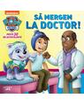 Copertă produs Patrula Cățelușilor. Să mergem la doctor! - thumb 1
