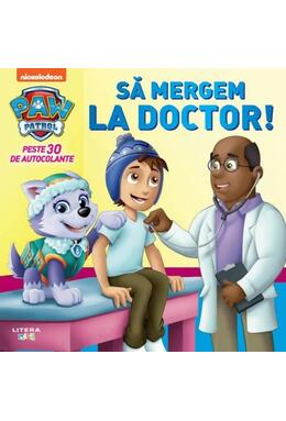 Copertă produs Patrula Cățelușilor. Să mergem la doctor!