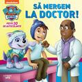Copertă produs Patrula Cățelușilor. Să mergem la doctor! - gallery small 