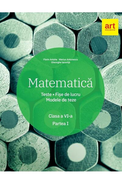 Matematică. Clasa a VI-a. Semestrul 1. Teste. Fișe de lucru. Modele de teze