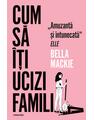 Copertă produs Cum să &icirc;ți ucizi familia - thumb 1