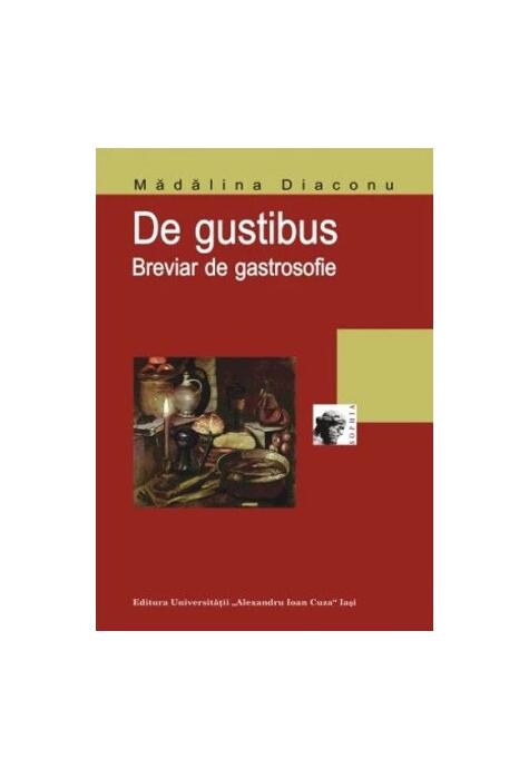 Copertă produs De gustibus: breviar de gastrosofie (RESIGILAT)