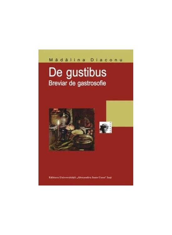 Copertă produs De gustibus: breviar de gastrosofie (RESIGILAT) - gallery big 1