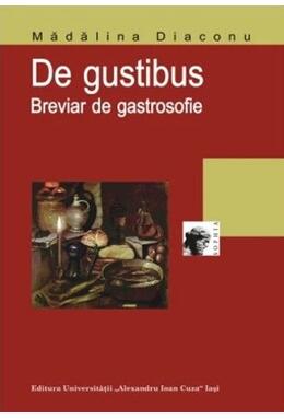 Copertă produs De gustibus: breviar de gastrosofie (RESIGILAT)