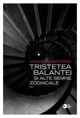 Copertă produs Tristețea Balanței și alte semne zodiacale (RESIGILAT)