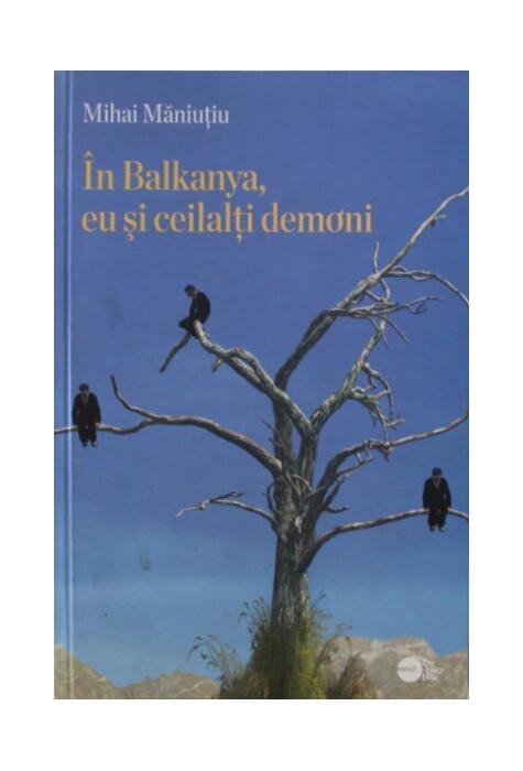 Copertă produs &Icirc;n Balkanya, eu și ceilalți demoni (RESIGILAT)