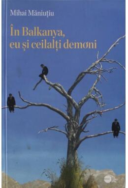 Copertă produs &Icirc;n Balkanya, eu și ceilalți demoni (RESIGILAT)