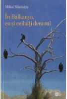 Copertă produs &Icirc;n Balkanya, eu și ceilalți demoni (RESIGILAT)