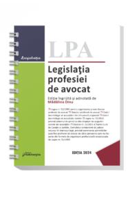 Copertă produs Legislația profesiei de avocat 2024 (Ediție spiralată)