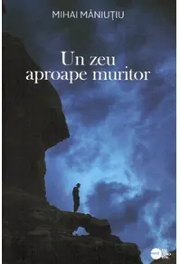 Un zeu aproape muritor (RESIGILAT)