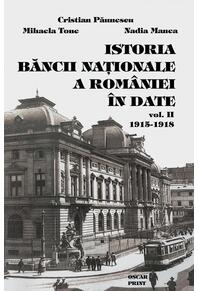 Copertă produs Istoria Băncii Naționale a Rom&acirc;niei &icirc;n date (1915-1918) (Vol. 2) (RESIGILAT)