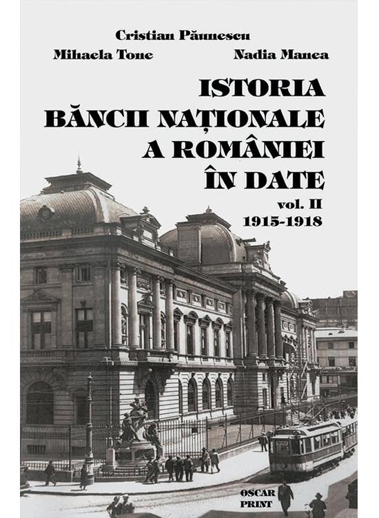 Copertă produs Istoria Băncii Naționale a Rom&acirc;niei &icirc;n date (1915-1918) (Vol. 2) (RESIGILAT) - gallery big 1