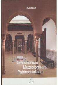 Copertă produs Colecționism. Muzeologizare. Patrimonializare (RESIGILAT)