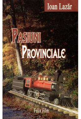 Copertă produs Pasiuni Provinciale (RESIGILAT)