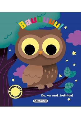 Copertă produs Bauuuuu! Da, eu sunt, bufnița!