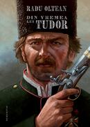 Din vremea lui Tudor