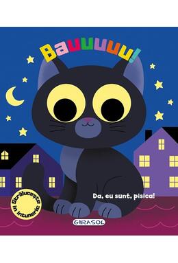 Copertă produs Bauuuuu! Da, eu sunt, pisica!