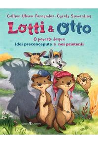 Copertă produs Lotti și Otto - Despre idei preconcepute și noi prietenii (Vol. 2)