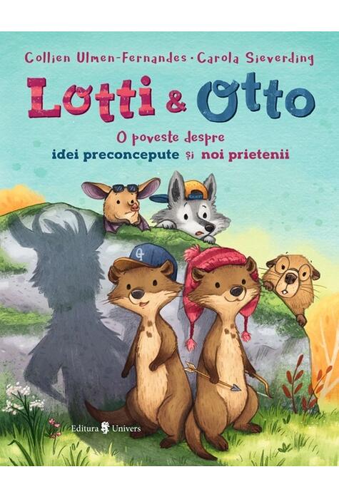 Copertă produs Lotti și Otto - Despre idei preconcepute și noi prietenii (Vol. 2)