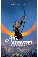 Imagine produs Arta atenției &icirc;n era modernă