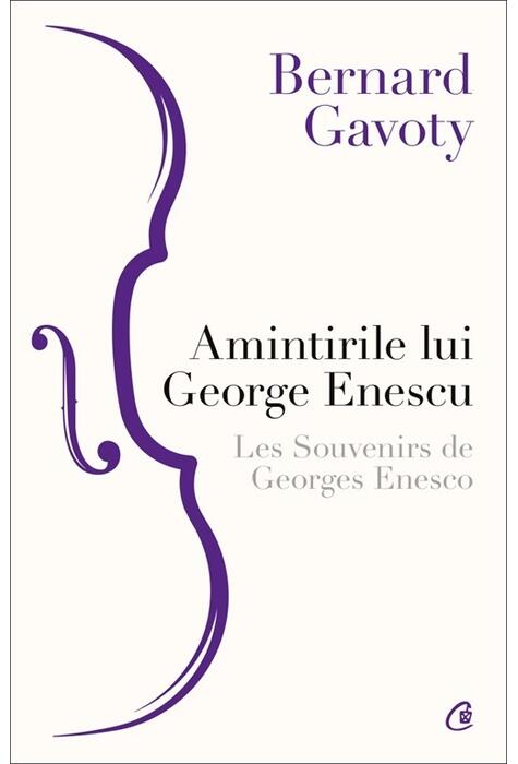 Copertă produs Amintirile lui George Enescu/ Les Souvenirs de Georges Enesco