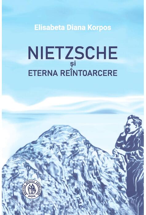 Copertă produs Nietzsche și Eterna Re&icirc;ntoarcere
