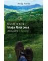 Copertă produs Mutat la țară. Viața fără ceas: din Londra &icirc;n Apuseni - thumb 1