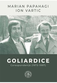 Copertă produs Goliardice. Corespondență (1973-1997)