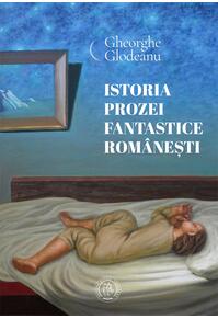 Copertă produs Istoria prozei fantastice rom&acirc;neşti