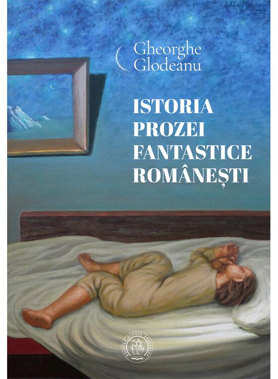 Copertă produs Istoria prozei fantastice rom&acirc;neşti - gallery big 1