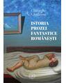 Copertă produs Istoria prozei fantastice rom&acirc;neşti - thumb 1
