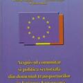 Copertă produs Acquis-ul comunitar și politica sectorială din domeniul transporturilor &icirc;n Uniunea Europeană - gallery small 