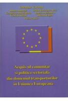 Acquis-ul comunitar și politica sectorială din domeniul transporturilor &icirc;n Uniunea Europeană