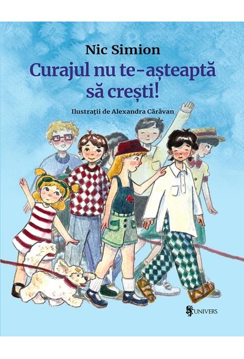 Copertă produs Curajul nu te-așteaptă să crești!