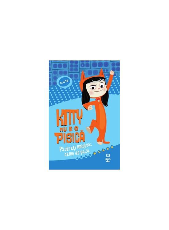 Copertă produs Kitty nu e o pisică. Păstrați liniștea: c&acirc;ine de pază - gallery big 1