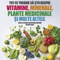 Copertă produs Tot ce trebuie să știi despre vitamine, minerale, plante medicinale și multe altele - gallery small 